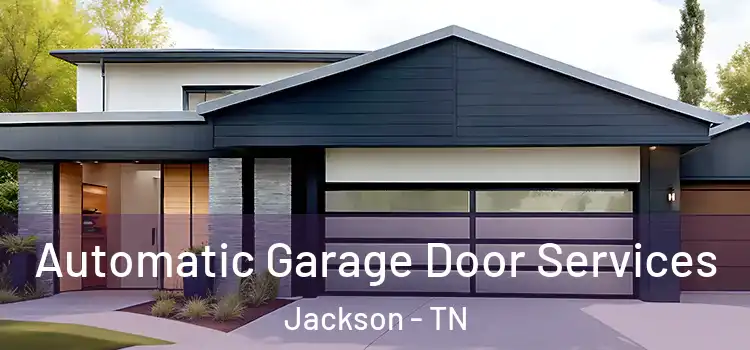  Automatic Garage Door Services Jackson - TN