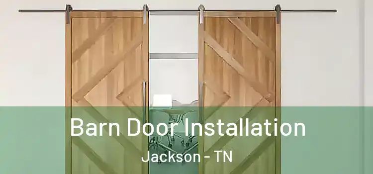 Barn Door Installation Jackson - TN