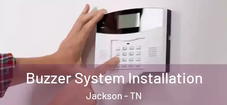 Buzzer System Installation Jackson - TN
