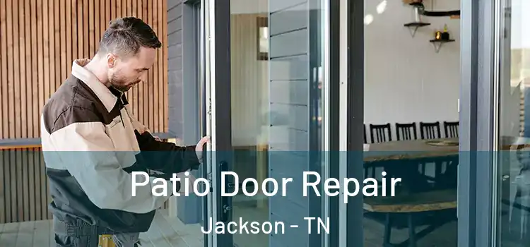 Patio Door Repair Jackson - TN