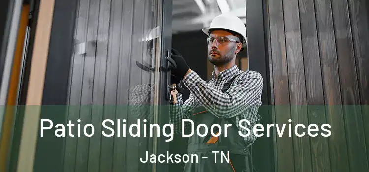 Patio Sliding Door Services Jackson - TN