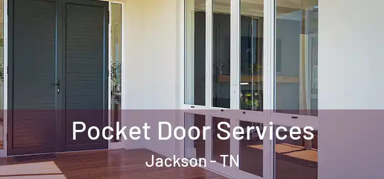 Pocket Door Services Jackson - TN