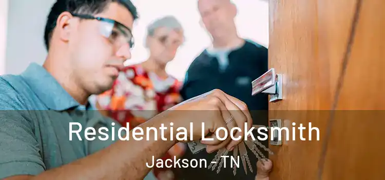 Residential Locksmith Jackson - TN