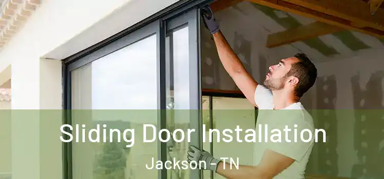 Sliding Door Installation Jackson - TN